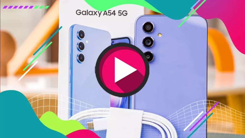 Samsung A54 آنباکسینگ و تست کامل گوشی